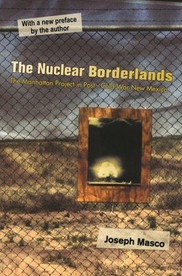The Nuclear Borderlands(English, Paperback, Masco Joseph)