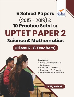 5 Solved Papers (2015 - 2019) & 10 Practice Sets for UPTET Paper 2 Science & Mathematics (Class 6 - 8 Teachers)(Paperback, Disha Experts)