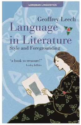 Language in Literature Style and Foregrounding(Paperback, Geoffrey Leech)