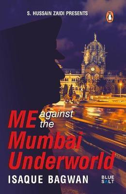 Me against the Mumbai Underworld(English, Paperback, Bagwan Isaque)