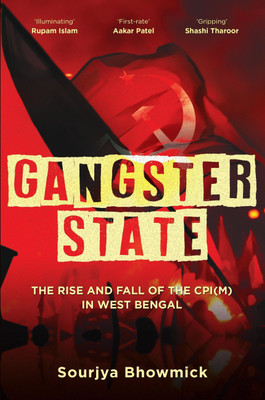 Gangster State: The Rise and Fall of the CPI(M) in West Bengal(English, Electronic book text, Bhowmick Sourjya)