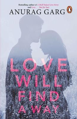 Love Will Find a Way(English, Paperback, Garg Anurag)