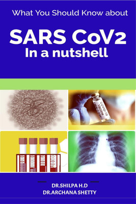 What You Should Know About SARS CoV2 in a Nutshell(English, Paperback, Dr Shilpa H D)