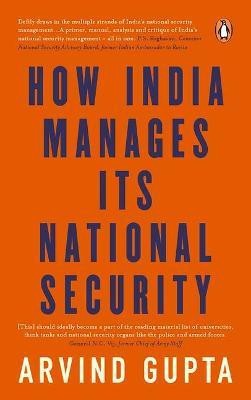 How India Manages Its National Security(English, Hardcover, Gupta Arvind)