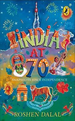 India at 70 :  - Snapshots Since Independence(English, Paperback, Dalal Roshen)