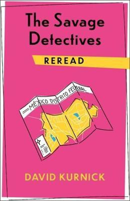 The Savage Detectives Reread(English, Paperback, Kurnick David)