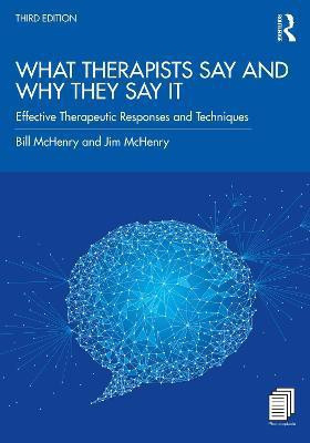 What Therapists Say and Why They Say It(English, Paperback, McHenry Bill)