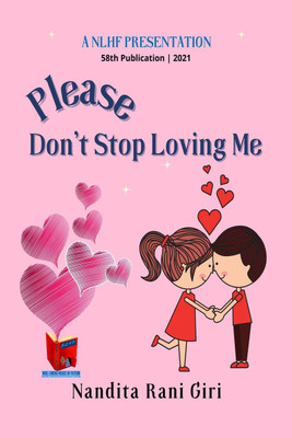 Please Don’t Stop Loving Me(English, Paperback, Nandita Rani Giri)