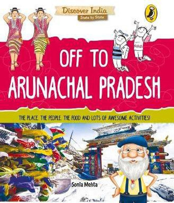 Off to Arunachal Pradesh (Discover India)(English, Paperback, Mehta Sonia)