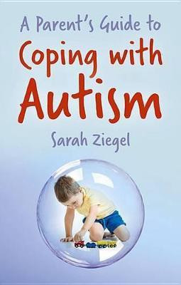 A Parent's Guide to Coping with Autism(English, Paperback, Ziegel Sarah)