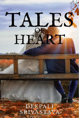 TALES OF HEART(English, Paperback, Deepali Srivastava)