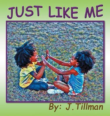 Just Like Me(English, Hardcover, Tillman J)