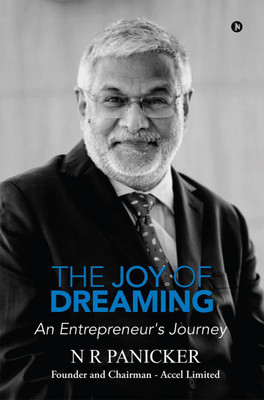 The Joy of Dreaming  - An Entrepreneur's Journey(English, Paperback, N R Panicker)