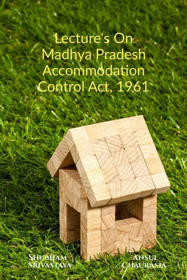 Lecture's on Madhya Pradesh Accommodation Control Act,1961(English, Paperback, Shubham Srivastava)