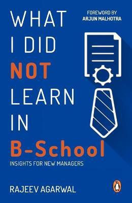 What I Did Not Learn in B School(English, Paperback, Agarwal Rajeev)