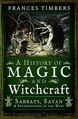 A History of Magic and Witchcraft(English, Paperback, Timbers Frances)