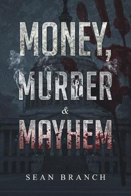 Money, Murder & Mayhem(English, Paperback, Branch Sean)