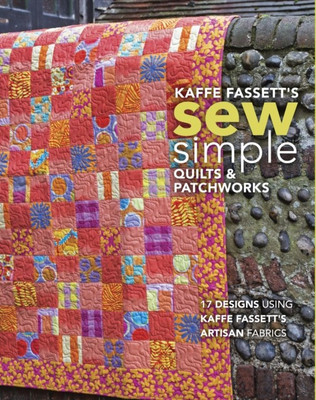 Kaffe Fassett's Sew Simple Quilts & Patchworks(English, Paperback, Fassett Kaffe)
