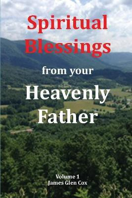 Spiritual Blessings from your Heavenly Father(English, Paperback, Cox James Glen)