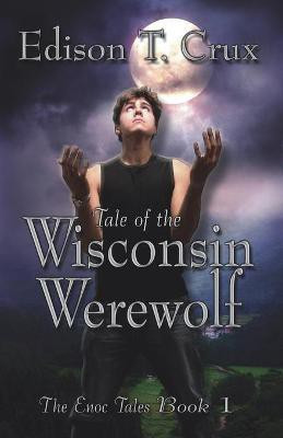 Tale of the Wisconsin Werewolf(English, Paperback, Crux Edison T)