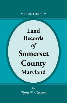 Land Records of Somerset County, Maryland(English, Paperback, Dryden Ruth T)