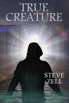 True Creature(English, Paperback, Zell Steve)