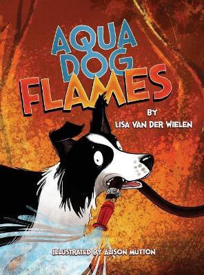 Aqua Dog Flames(English, Hardcover, Van Der Wielen Lisa)