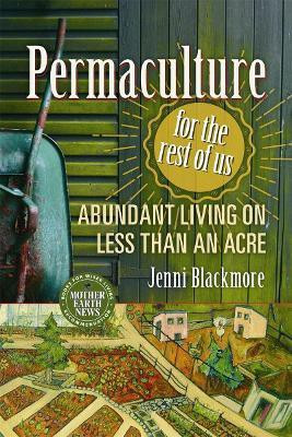 Permaculture for the Rest of Us(English, Paperback, Blackmore Jenni)