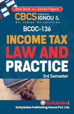 Gullybaba IGNOU 3rd Semester CBCS BCOMG (Latest Edition) BCOC-136 Income Tax Law and Practice in English IGNOU Help Book with Solved Sample Papers and Important Exam Notes (Paperback, Gullybaba.com Panel)(Paperback, Gullybaba.com Panel)