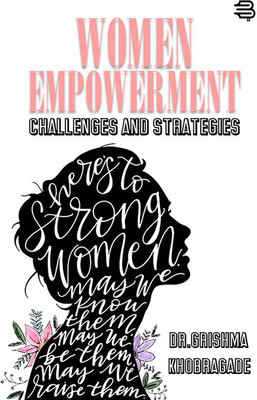 Women Empowerment: Challenges and Strategies(English, Paperback, DR.GRISHMA KHOBRAGADE)