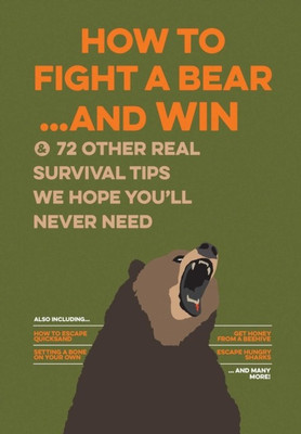 How to Fight a Bear...and Win(English, Paperback, Bathroom Readers' Institute)