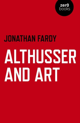 Althusser and Art(English, Paperback, Fardy Jonathan R)