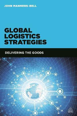 Global Logistics Strategies(English, Paperback, Manners-Bell John)