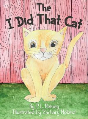 The I Did That Cat(English, Hardcover, Rainey P L)
