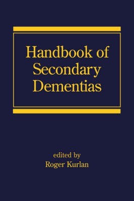 Handbook of Secondary Dementias(English, Hardcover, unknown)