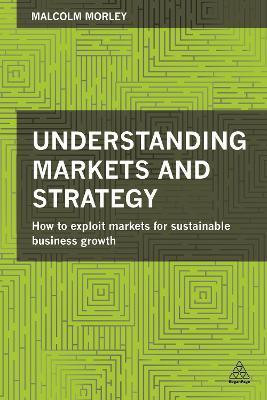 Understanding Markets and Strategy(English, Paperback, Morley Malcolm)