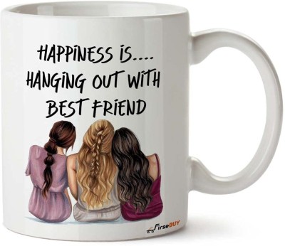 FirseBUY Cute Happiness is Hanging Out with Best Friend Quotes Printed Ceramic Coffee Mug(325 ml)