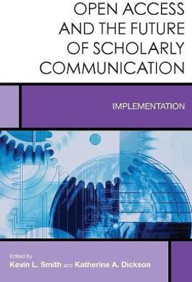 Open Access and the Future of Scholarly Communication(English, Paperback, Smith Kevin L.)