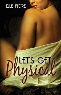 Let's Get Physical(English, Paperback, Fiore Elle)
