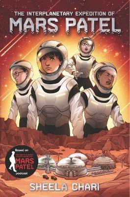 The Interplanetary Expedition of Mars Patel(English, Hardcover, Chari Sheela)