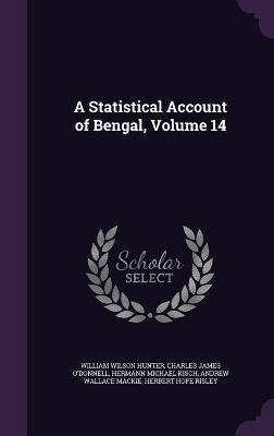 A Statistical Account of Bengal, Volume 14(English, Hardcover, Hunter William Wilson Sir)