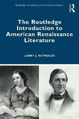The Routledge Introduction to American Renaissance Literature(English, Paperback, Reynolds Larry J.)