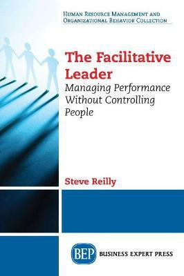 The Facilitative Leader(English, Paperback, Reilly Steve)