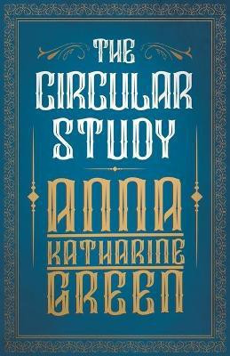 The Circular Study(English, Paperback, Green Anne Katherine)