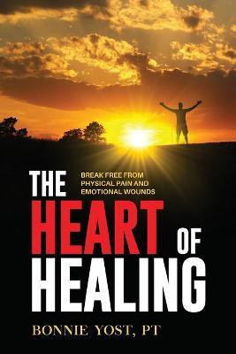 The Heart of Healing(English, Paperback, Yost Bonnie)