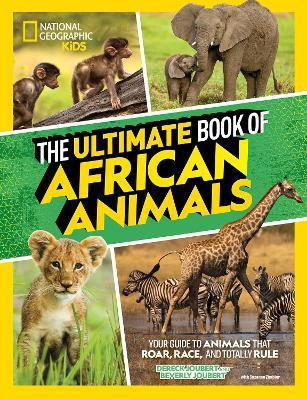 The Ultimate Book of African Animals(English, Hardcover, National Geographic Kids Derek)