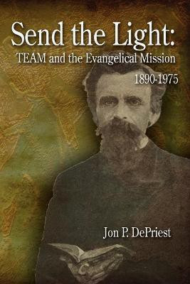 Send the Light(English, Paperback, DePriest Jon P.)