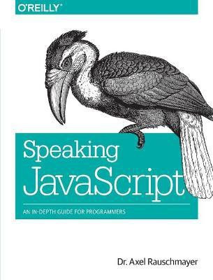 Speaking JavaScript(English, Paperback, Rauschmayer Axel)