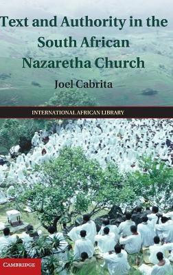 Text and Authority in the South African Nazaretha Church(English, Hardcover, Cabrita Joel)