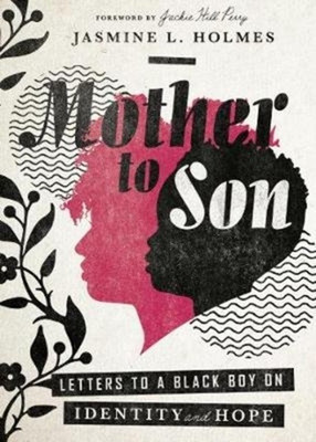 Mother to Son - Letters to a Black Boy on Identity and Hope(English, Hardcover, Holmes Jasmine L.)
